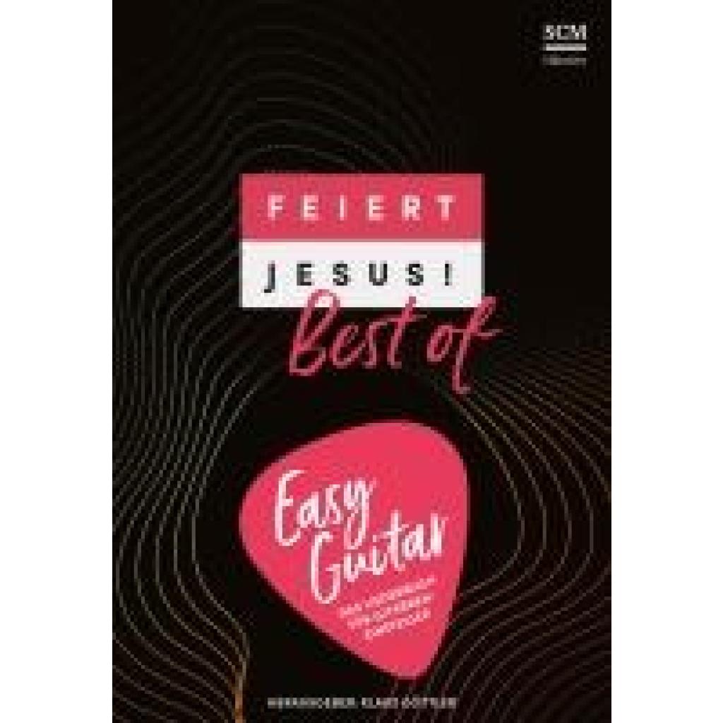 9783775161060 - Feiert Jesus! Best of - easy guitar Kartoniert (TB) 9783775161060 - Feiert Jesus! Best of - easy guitar Kartoniert (TB)
