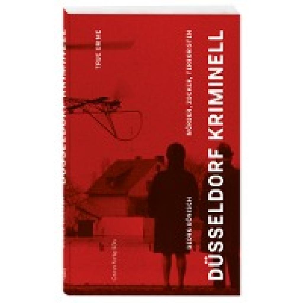 9783774309548 - Düsseldorf Kriminell - Georg Bönisch Kartoniert (TB)