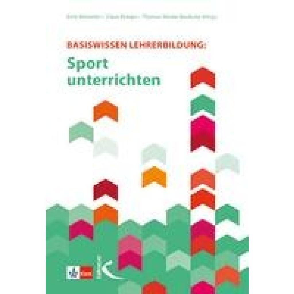 9783772714009 - Basiswissen Lehrerbildung   Basiswissen Lehrerbildung Sport unterrichten - Claus Krieger Thomas Riecke-Baulecke Kartoniert (TB)