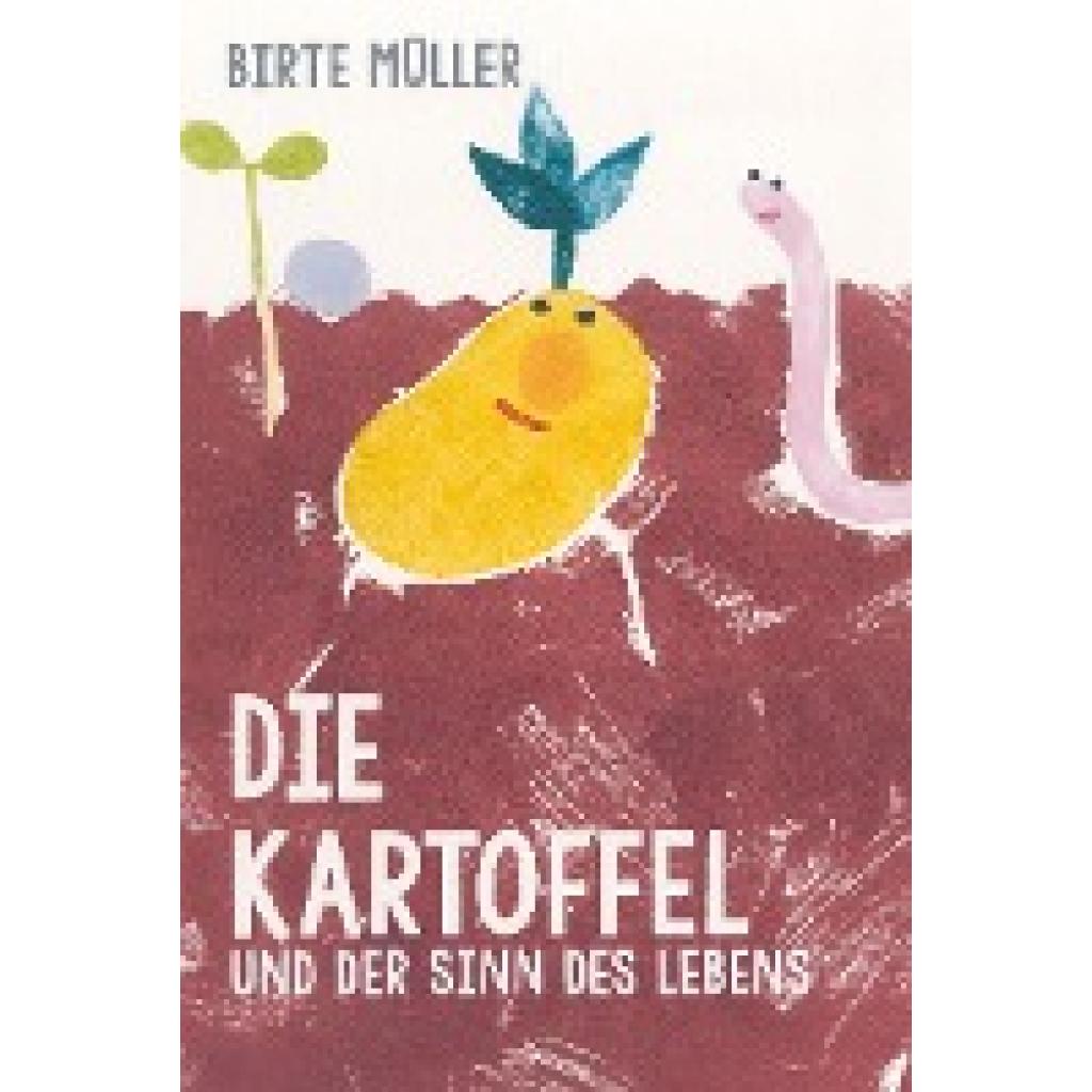 Müller, Birte: Die Kartoffel und der Sinn des Lebens