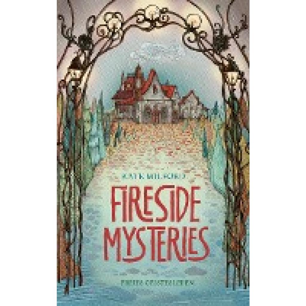 9783772527616 - Fireside Mysteries - Kate Milford Gebunden 9783772527616 - Fireside Mysteries - Kate Milford Gebunden