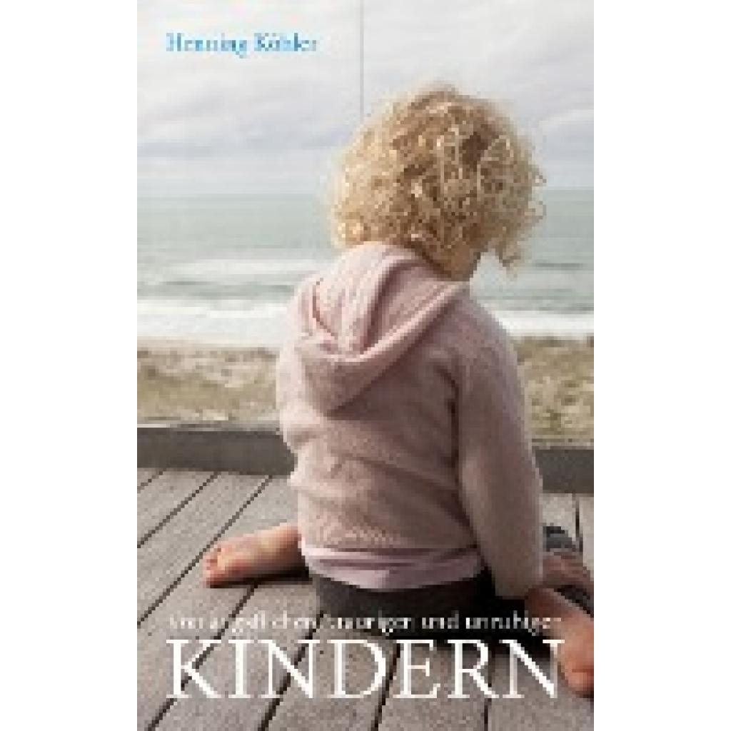 Köhler, Henning: Von ängstlichen, traurigen und unruhigen Kindern