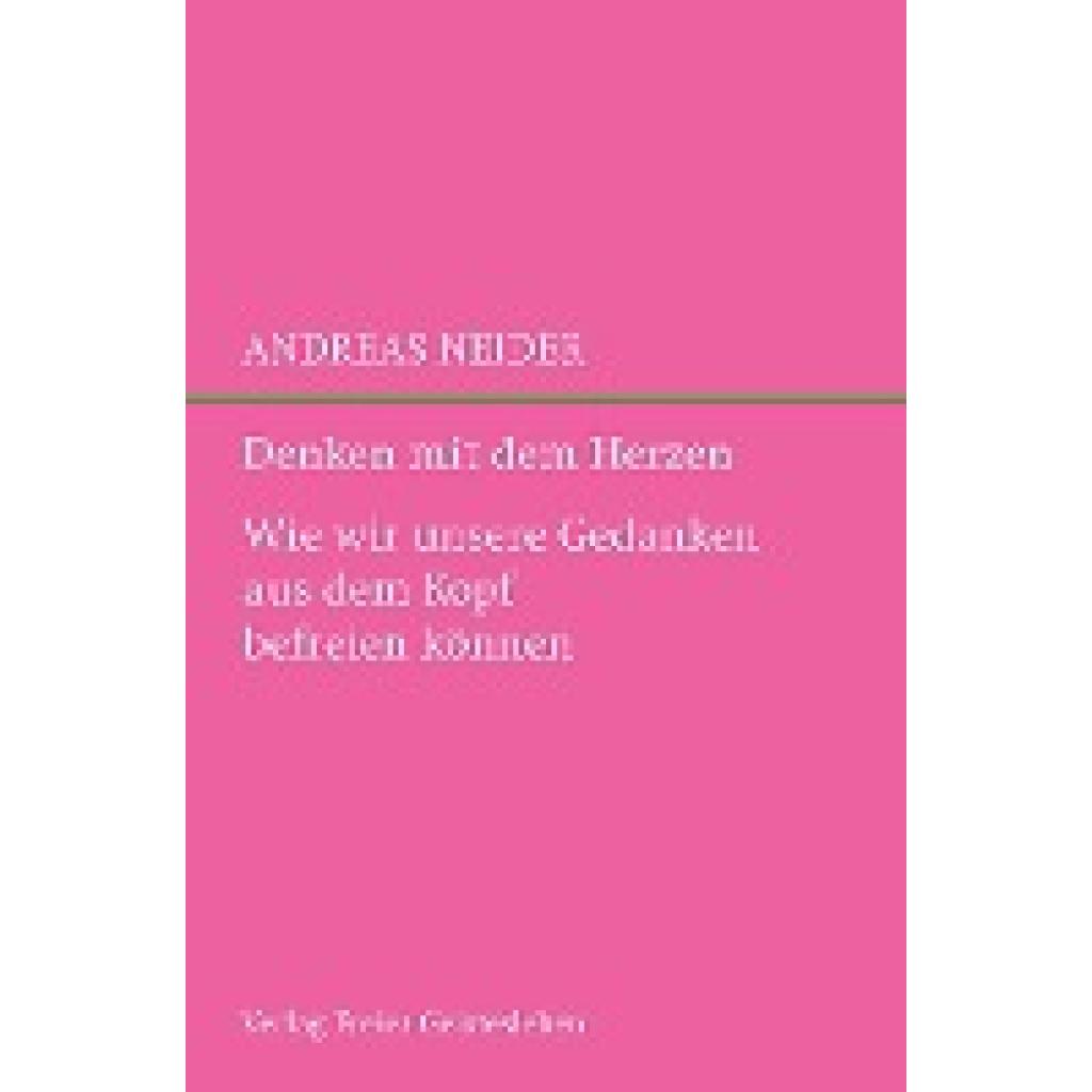 9783772527241 - Denken mit dem Herzen - Andreas Neider Gebunden