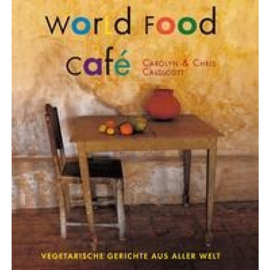 World Food Café (Caldicott, Chris~Caldicott, Carolyn)