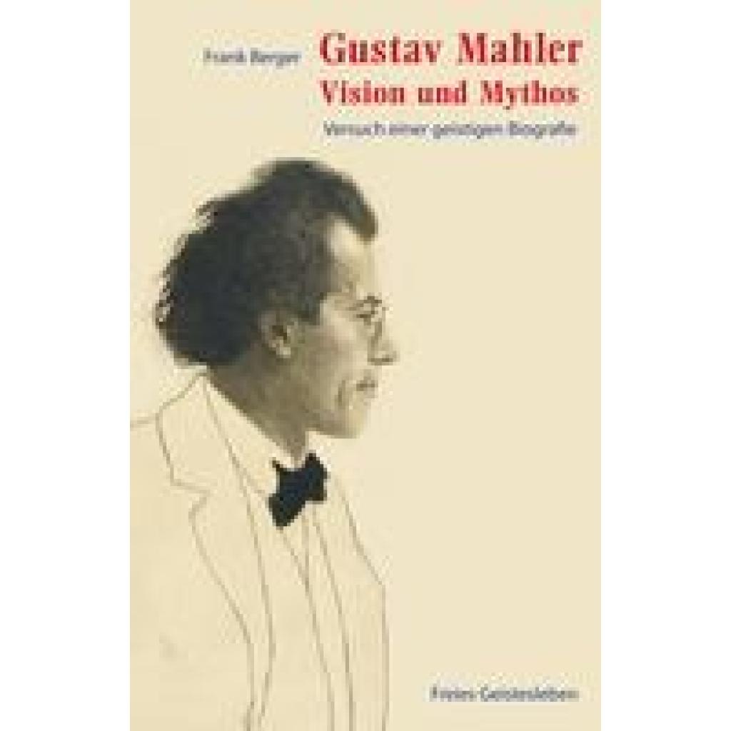 9783772523786 - Gustav Mahler - Vision und Mythos - Frank Berger Gebunden