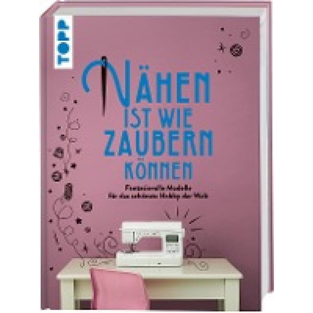 Nähen ist wie zaubern können (Frechverlag)