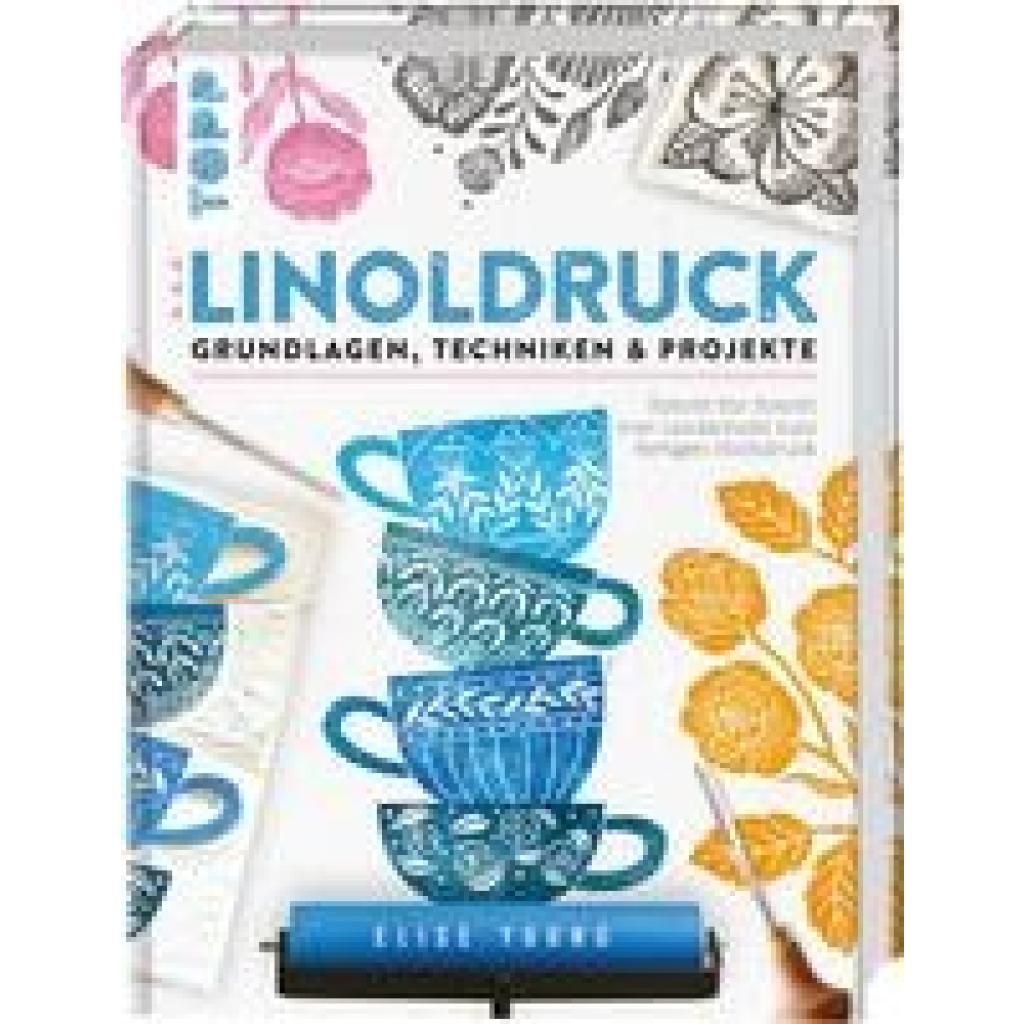 Linoldruck. Grundlagen, Techniken und Projekte (Young, Elise)