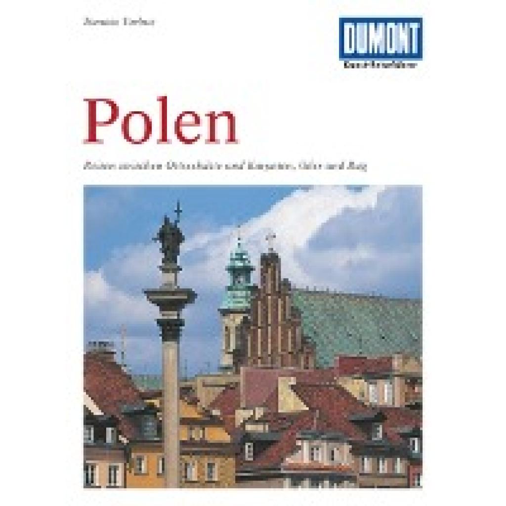 9783770152872 - DuMont Kunst-Reiseführer Polen - Tomasz Torbus Kartoniert (TB) 9783770152872 - DuMont Kunst-Reiseführer Polen - Tomasz Torbus Kartoniert (TB)