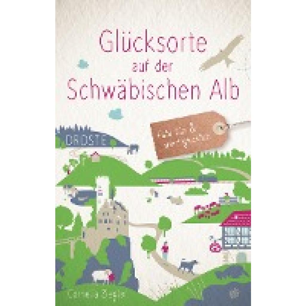 9783770024735 - Glücksorte auf der Schwäbischen Alb - Cornelia Ziegler Kartoniert (TB) 9783770024735 - Glücksorte auf der Schwäbischen Alb - Cornelia Ziegler Kartoniert (TB)