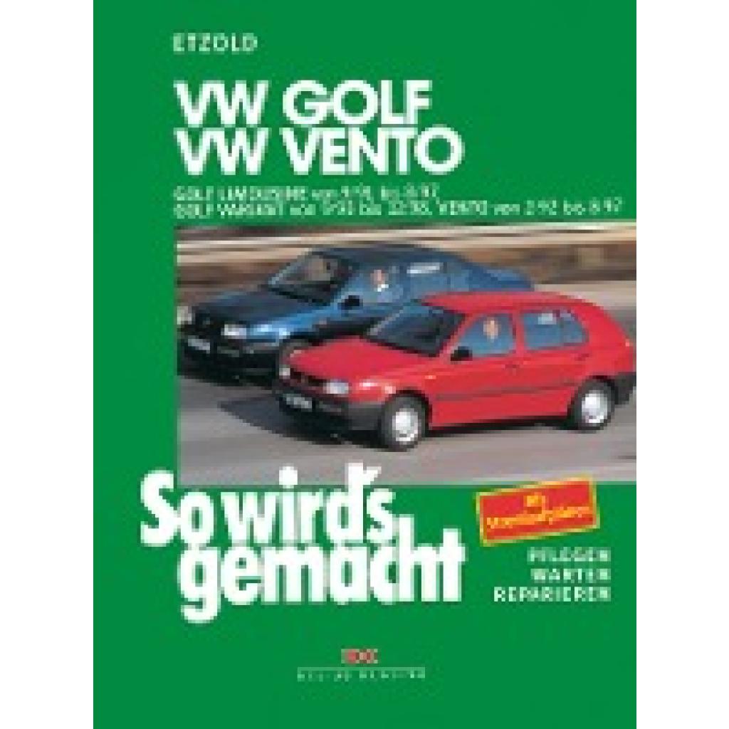 9783768807616 - Rüdiger Etzold - GEBRAUCHT So wirds gemacht Pflegen - warten - reparieren VW Golf III Limousine von 9 91 bis 8 97 Golf Variant von 9 93 bis 12 98 Vento 2 92 bis 8 97 So wirds gemacht - Band 79 BD 79 - Preis vom 25112023 060605 h