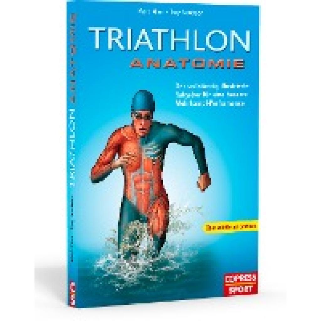 9783767910911 - Triathlon Anatomie - Mark Klion Troy Jacobson Gebunden 9783767910911 - Triathlon Anatomie - Mark Klion Troy Jacobson Gebunden
