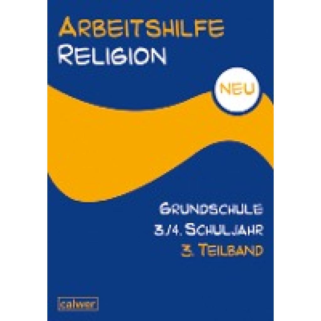 Arbeitshilfe Religion Grundschule NEU 3./4. Schuljahr. 3. Teilband