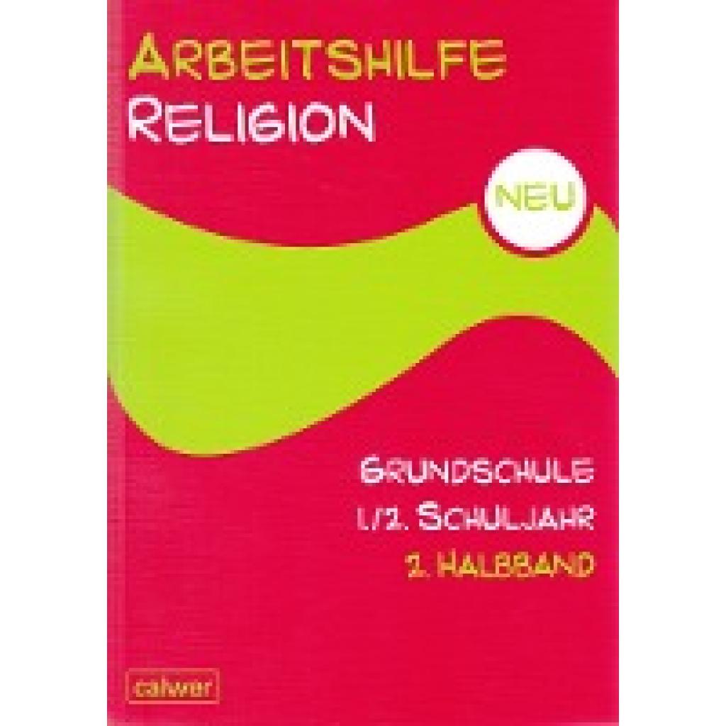 Arbeitshilfe Religion Grundschule Neu 1./2. Schuljahr 2. Halbband