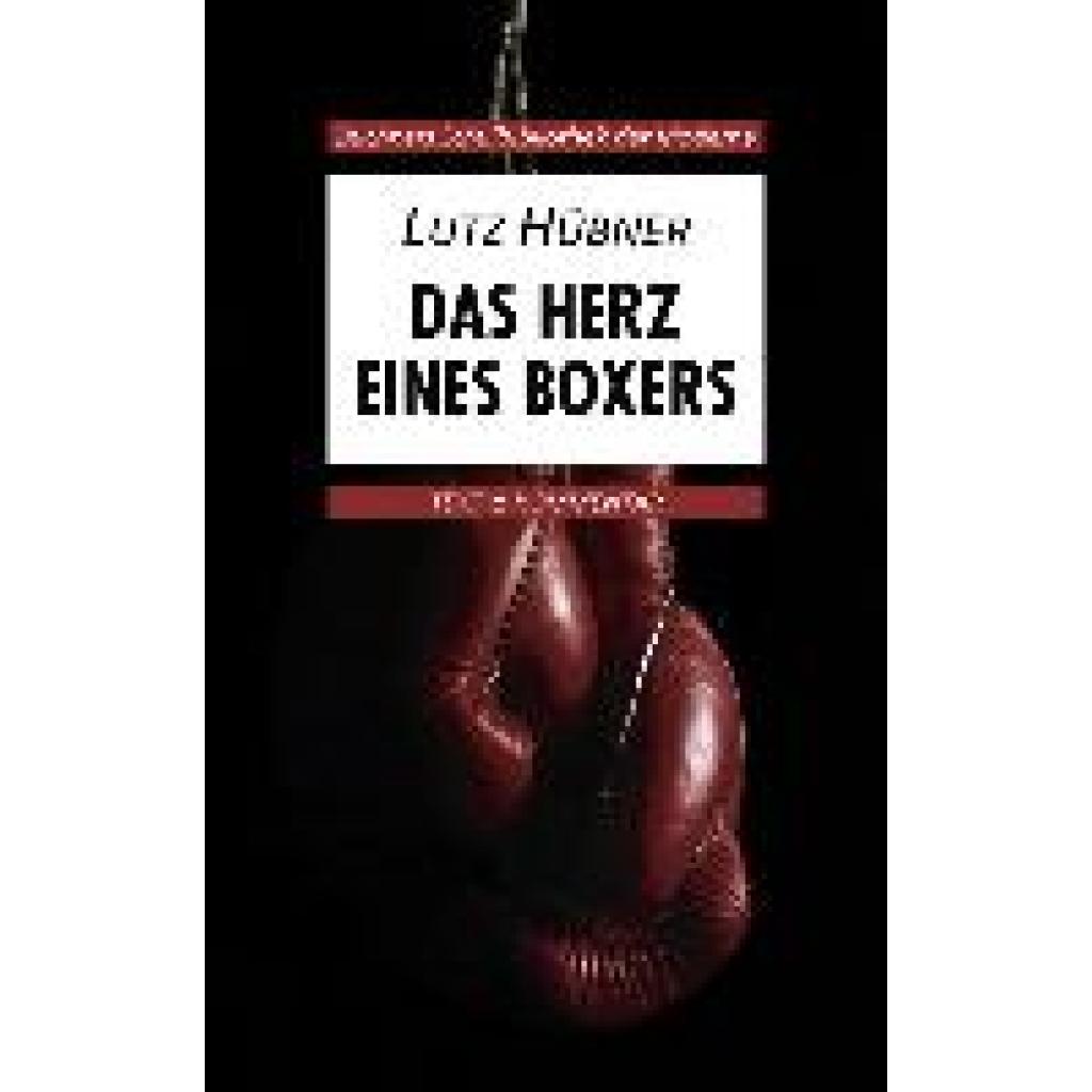 Hübner, Lutz: Das Herz eines Boxers. Text und Kommentar