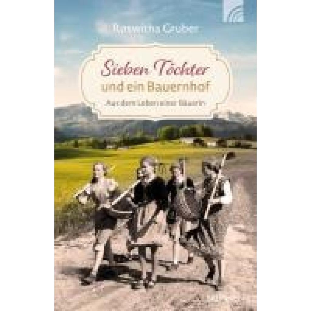 9783765543869 - Sieben Töchter und ein Bauernhof - Roswitha Gruber Kartoniert (TB)