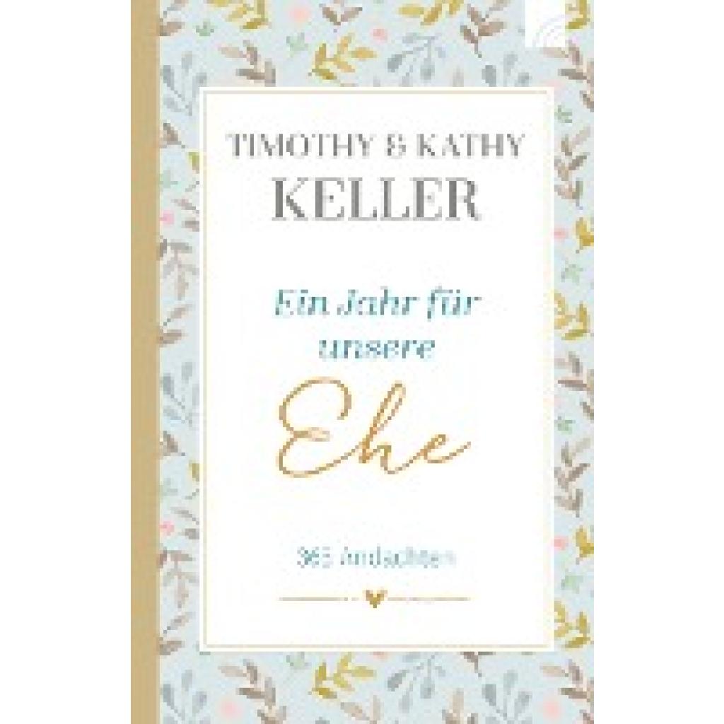 9783765507694 - Ein Jahr für unsere Ehe - Timothy Keller Kathy Keller Gebunden