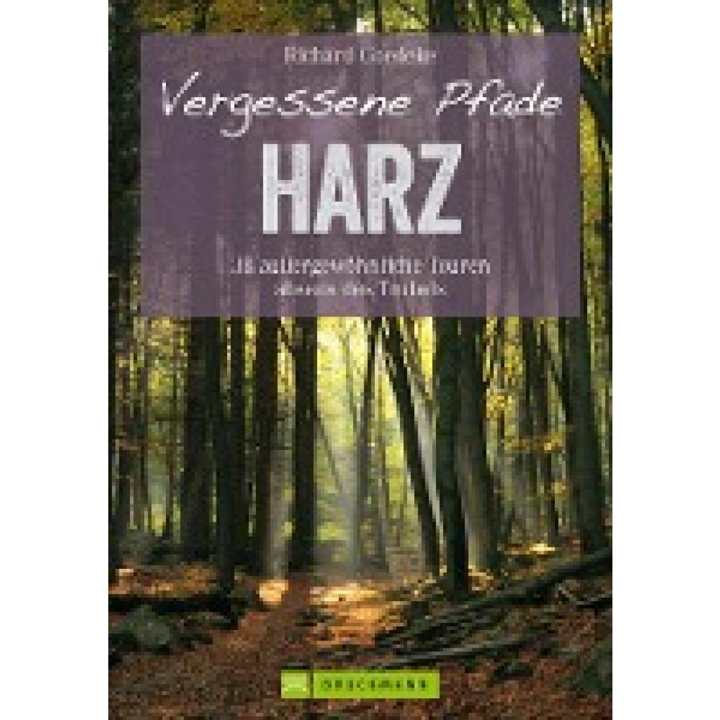 Goedeke, Richard: Vergessene Pfade im Harz