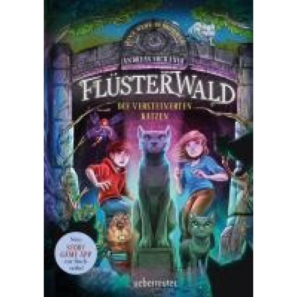 9783764152307 - Flüsterwald - Eine neue Bedrohung Die versteinerten Katzen Mit Farbschnitt nur in der 1 Auflage! (Flüsterwald Staff - Andreas Suchanek Gebunden