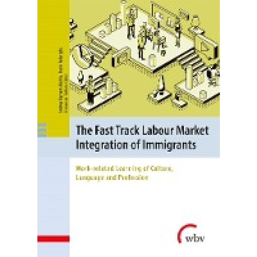 9783763966882 - The Fast Track Labour Market Integration of Immigrants Kartoniert (TB) 9783763966882 - The Fast Track Labour Market Integration of Immigrants Kartoniert (TB)