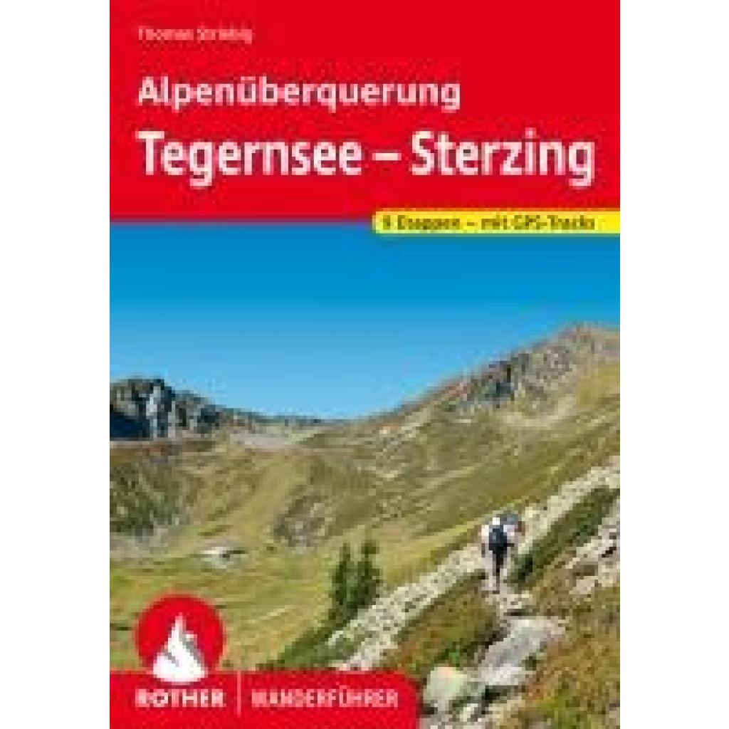 Striebig, Thomas: Alpenüberquerung Tegernsee - Sterzing