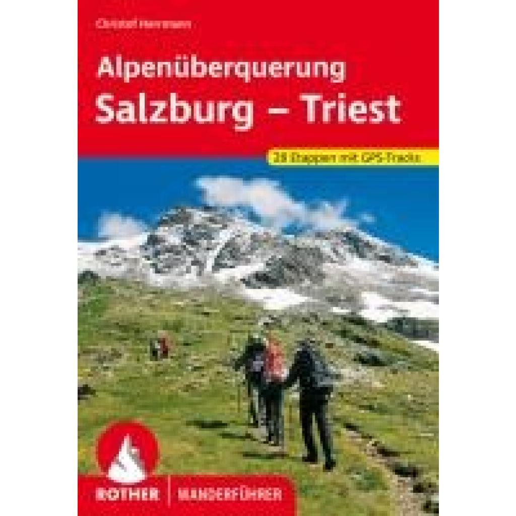 Herrmann, Christof: Alpenüberquerung Salzburg - Triest