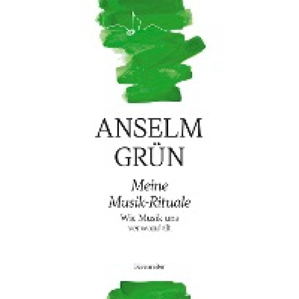 Meine Musik-Rituale (Grün, Anselm)