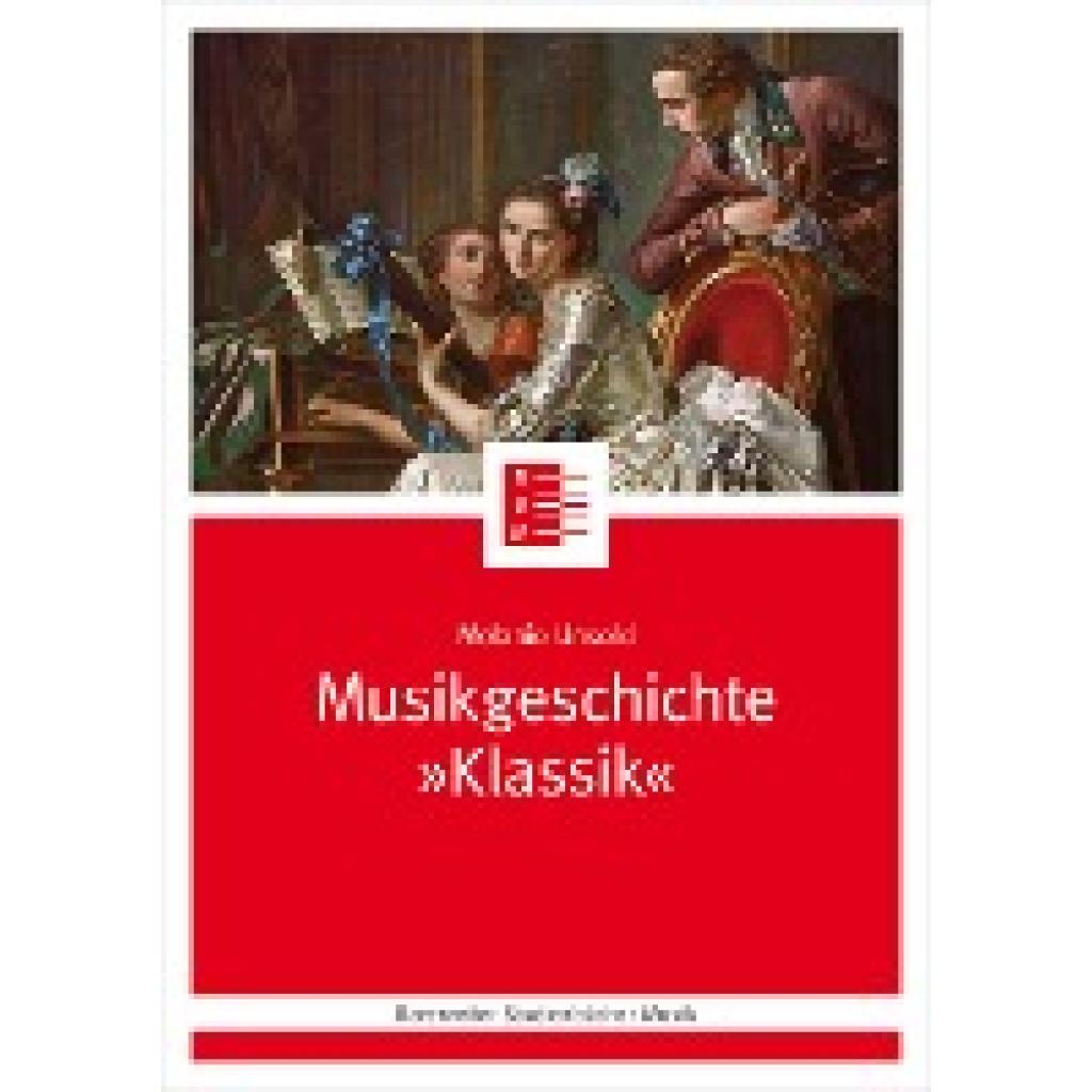 Musikgeschichte "Klassik" (Unseld, Melanie)