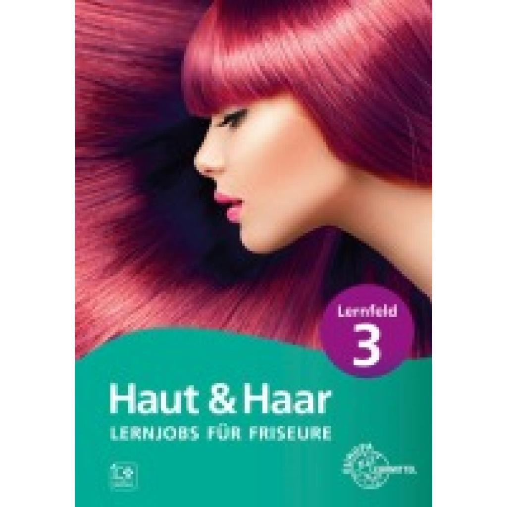 9783758560309 - Lernjobs für Friseure - Lernfeld 3 m 1 Buch m 1 E-Book - Magda-Lena Haas Sylvia Weyrauch Geheftet 9783758560309 - Lernjobs für Friseure - Lernfeld 3 m 1 Buch m 1 E-Book - Magda-Lena Haas Sylvia Weyrauch Geheftet