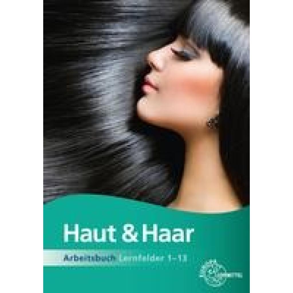 9783758560279 - Haut & Haar Haut & Haar Arbeitsbuch Lernfelder 10-13 - Katja Wiemann Kartoniert (TB) 9783758560279 - Haut & Haar Haut & Haar Arbeitsbuch Lernfelder 10-13 - Katja Wiemann Kartoniert (TB)