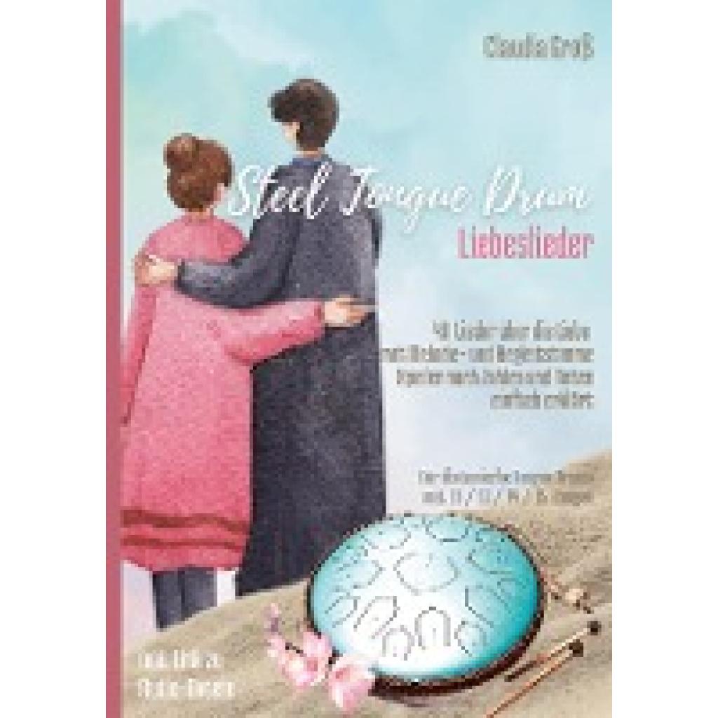 Groß, Claudia: Steel Tongue Drum Liebeslieder-Songbook - Ringbuch