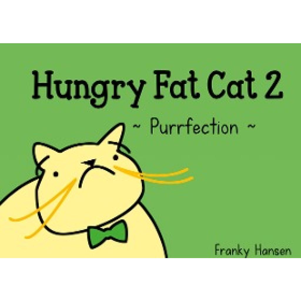 Hansen, Franky: Hungry Fat Cat 2