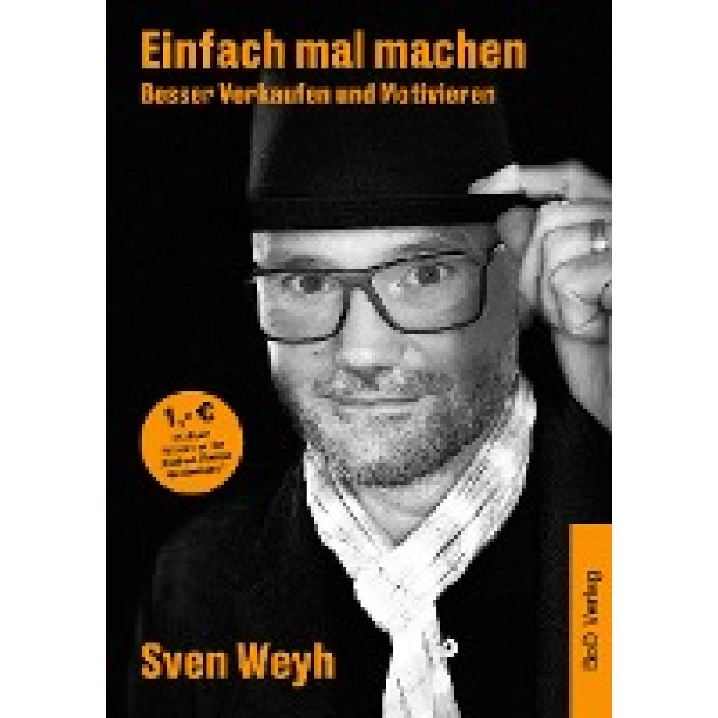 Einfach mal machen - Besser Verkaufen und Motivieren (Weyh, Sven)