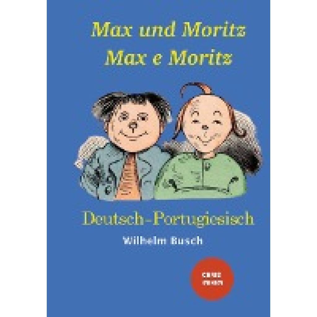 Busch, Wilhelm: Max und Moritz - Max e Moritz: Zweisprachige Ausgabe: Deutsch-Portugiesisch/ Versão Bilíngue: Alemão-Por