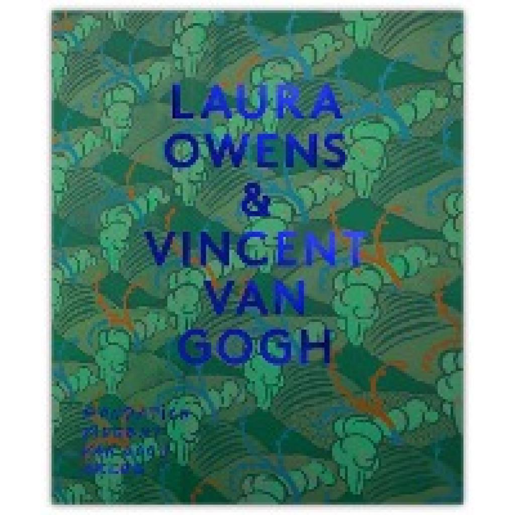 9783753301419 - Laura Owens & Vincent van Gogh - Julia Marchand Kartoniert (TB) 9783753301419 - Laura Owens & Vincent van Gogh - Julia Marchand Kartoniert (TB)