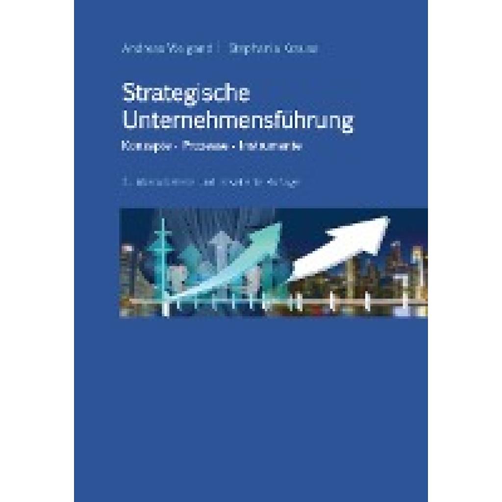 Strategische Unternehmensführung - Konzepte, Prozesse, Instrumente (Weigand, Andreas~Krause, Stephanie)