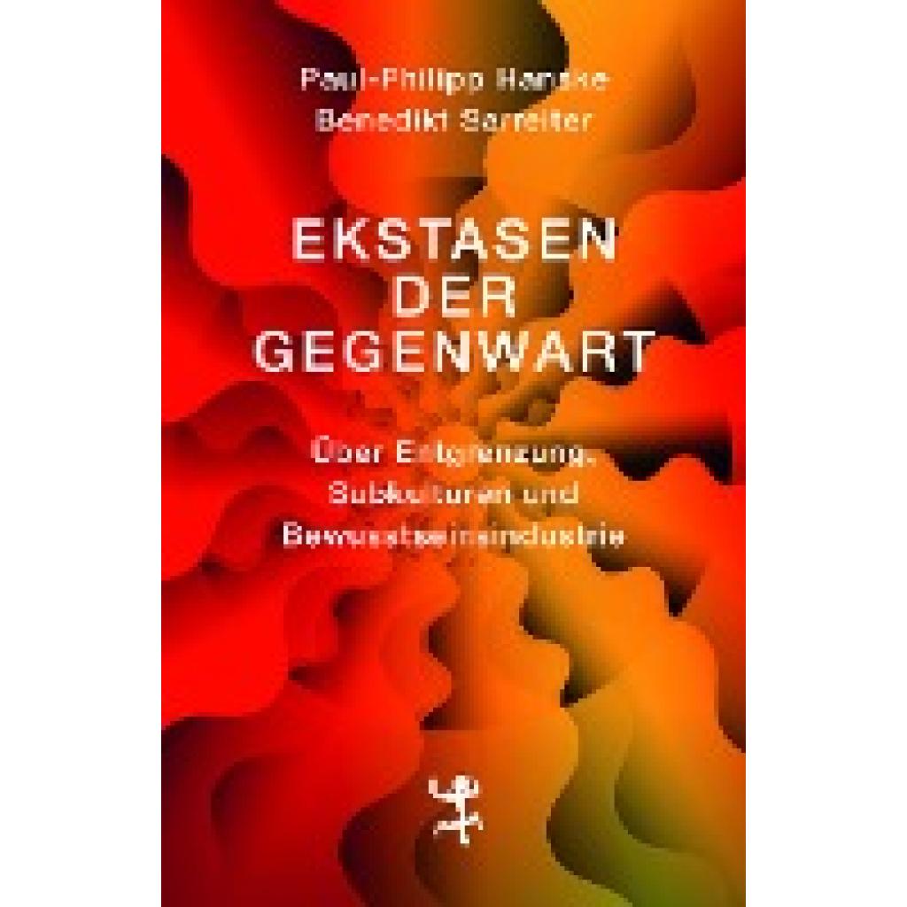Ekstasen der Gegenwart (Hanske, Paul-Philipp~Sarreiter, Benedikt)