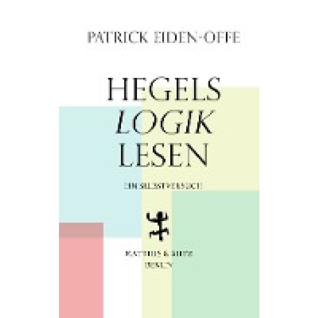 Hegels >Logik< lesen (Eiden-Offe, Patrick)