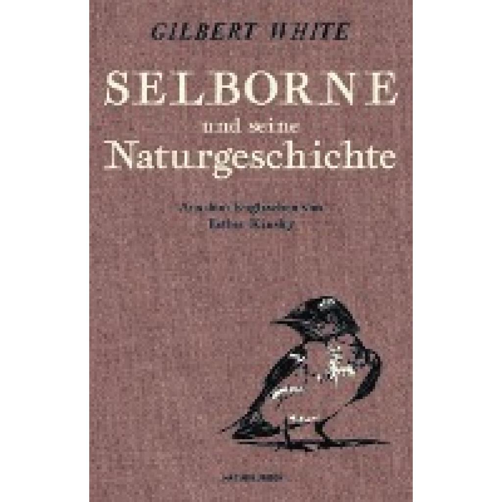 White, Gilbert: Selborne und seine Naturgeschichte