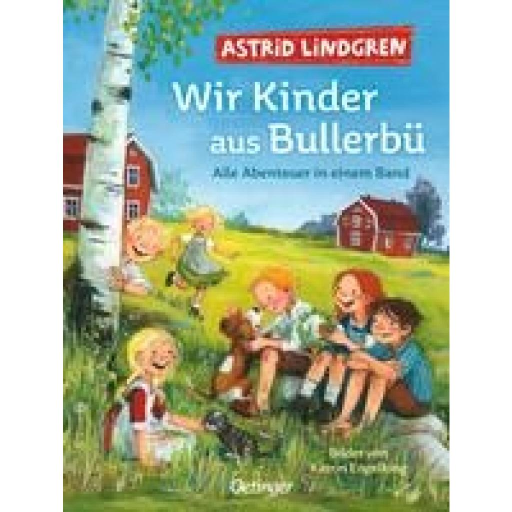 Wir Kinder aus Bullerbü. Alle Abenteuer in einem Band (Lindgren, Astrid)