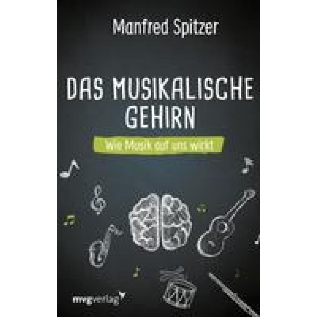 Spitzer, Manfred: Das musikalische Gehirn