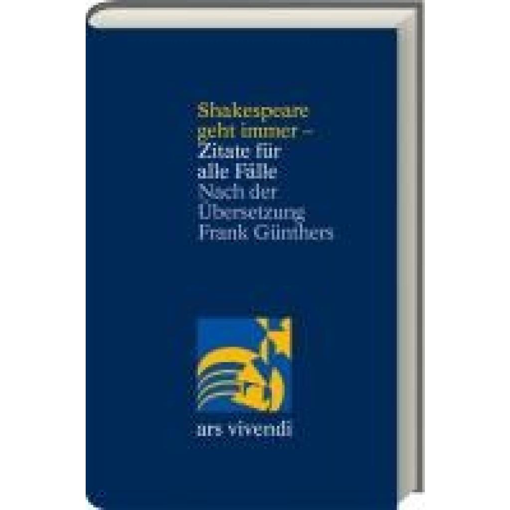 Shakespeare geht immer - Zitate für alle Fälle - zweisprachige Ausgabe""