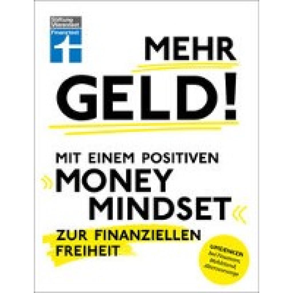 Mehr Geld! Mit einem positiven Money Mindset zur finanziellen Freiheit (Eigner, Christian)