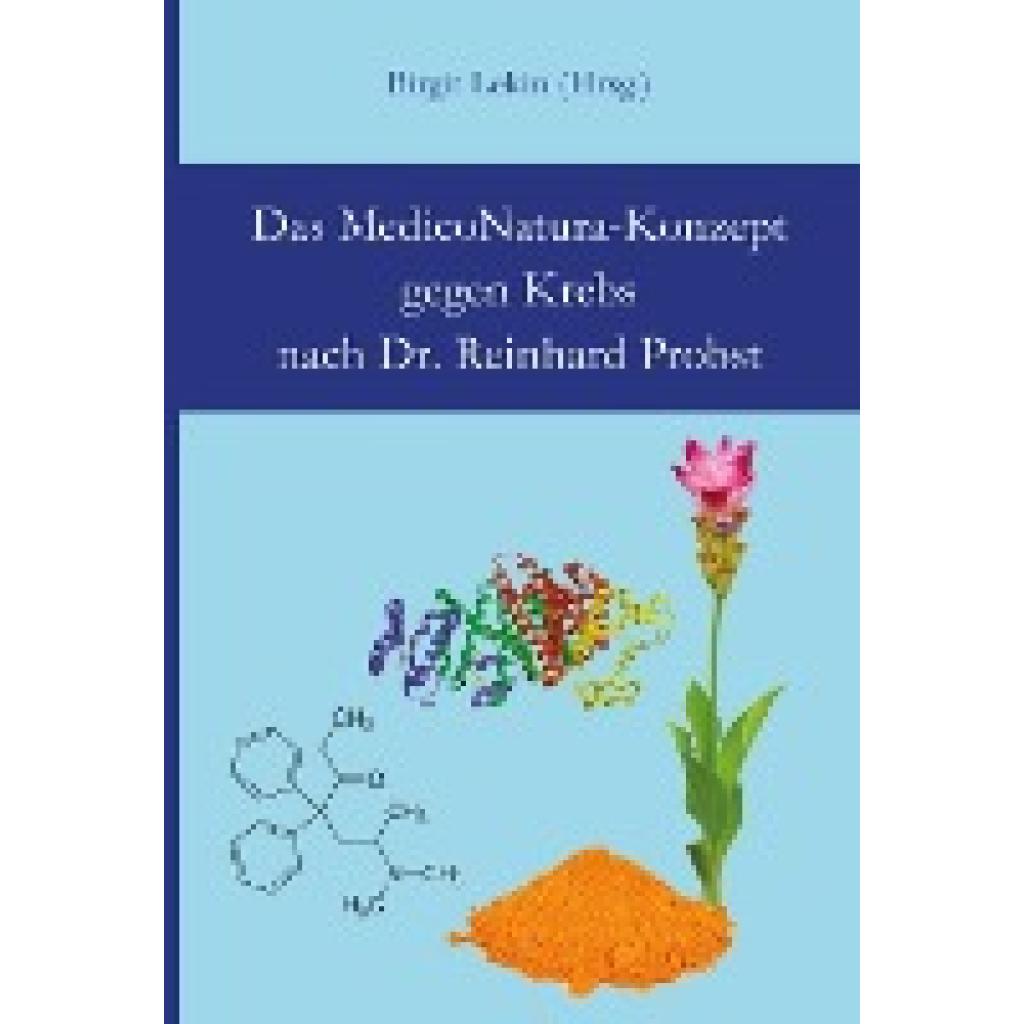 Probst, Reinhard: Das MedicoNatura-Konzept gegen Krebs nach Dr. Reinhard Probst