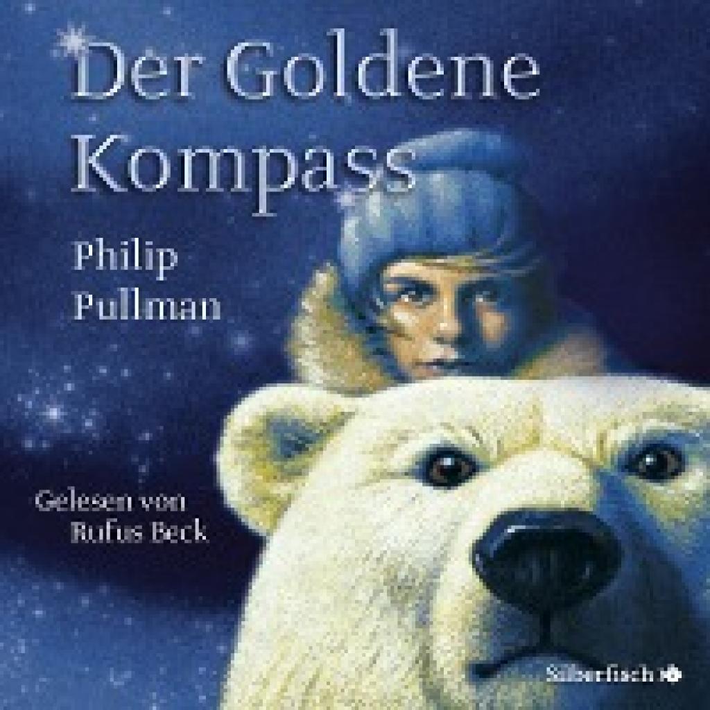 Pullman, Philip: His Dark Materials 1: Der Goldene Kompass