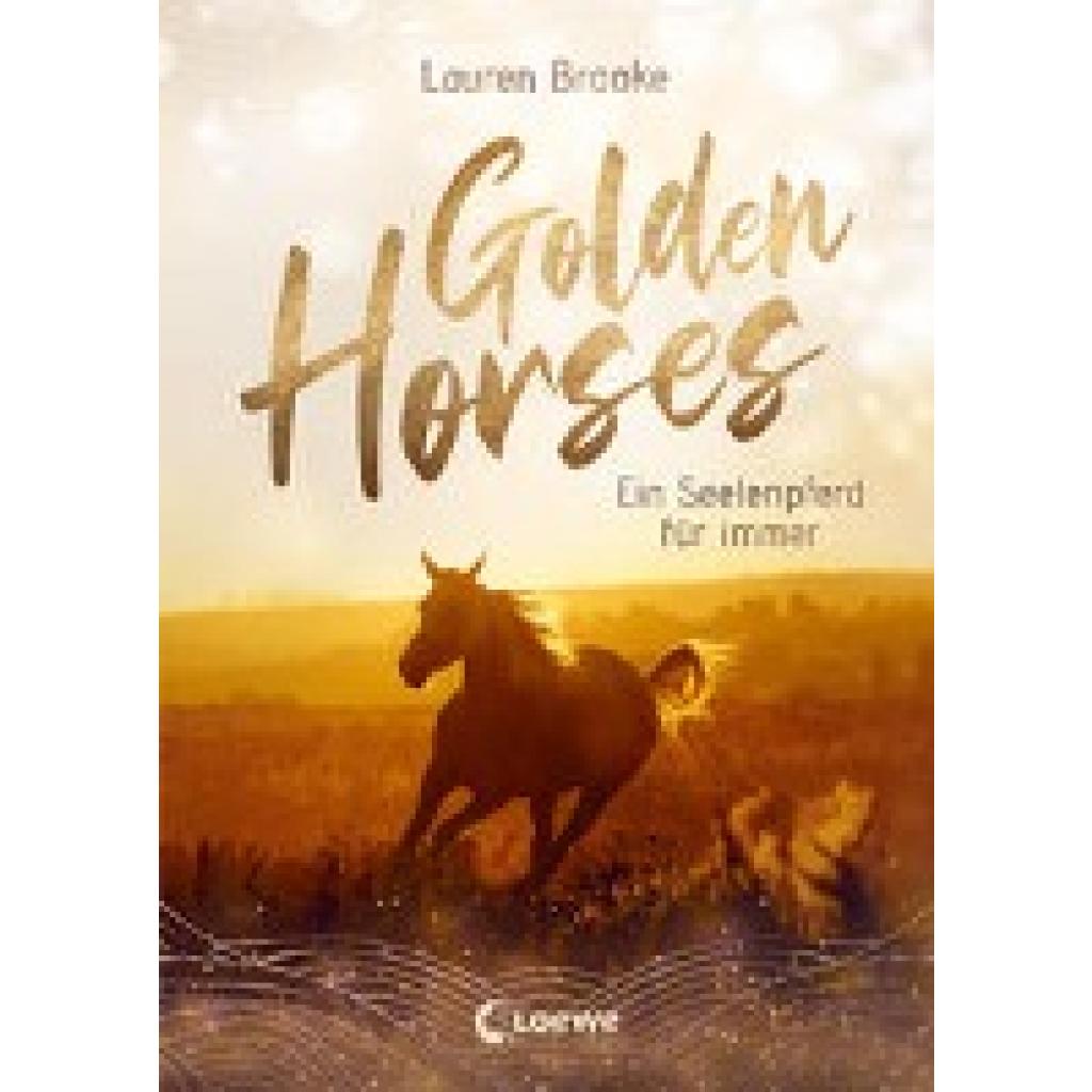 9783743215092 - Golden Horses (Band 1) - Ein Seelenpferd für immer - Lauren Brooke Gebunden