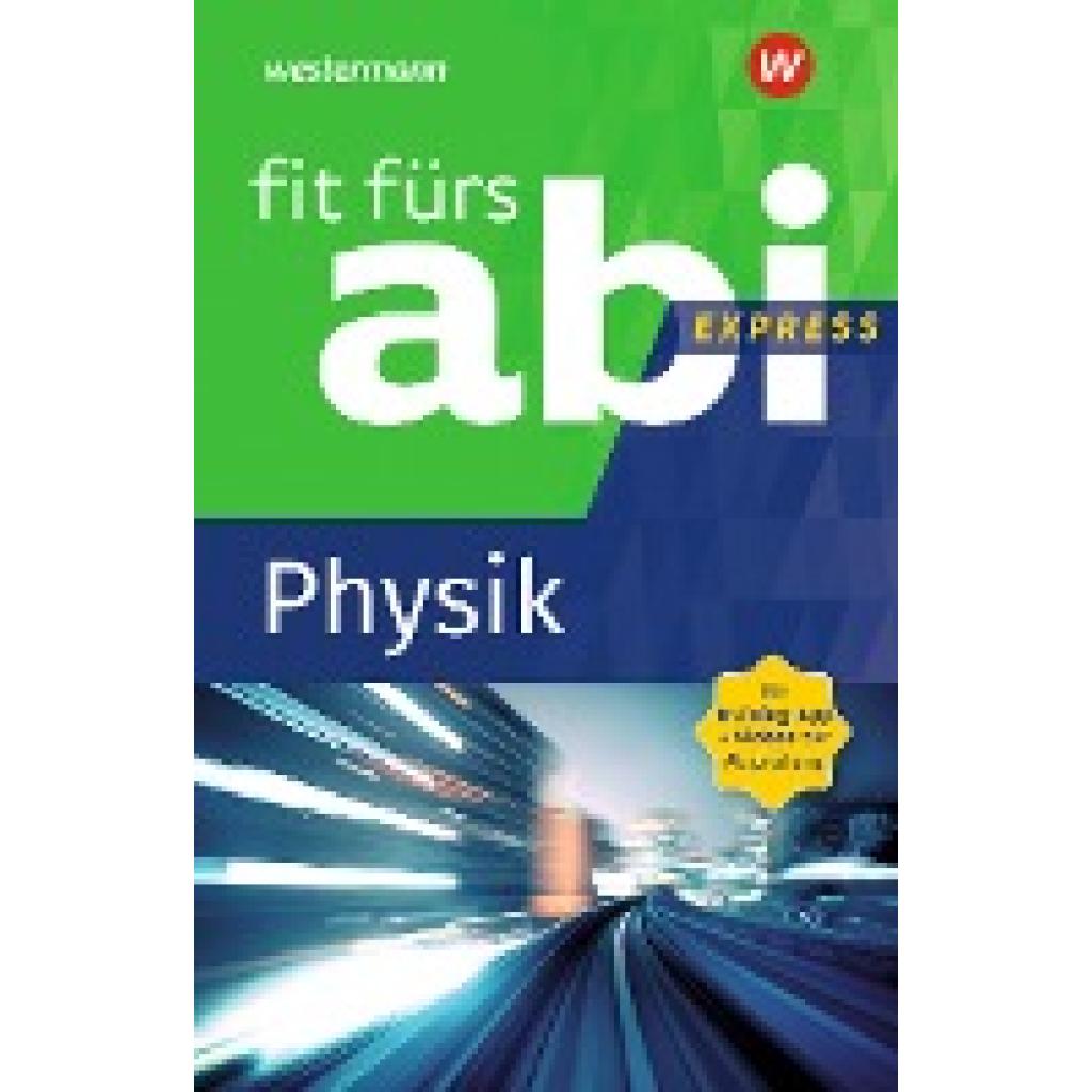 Fit fürs Abi Express. Physik