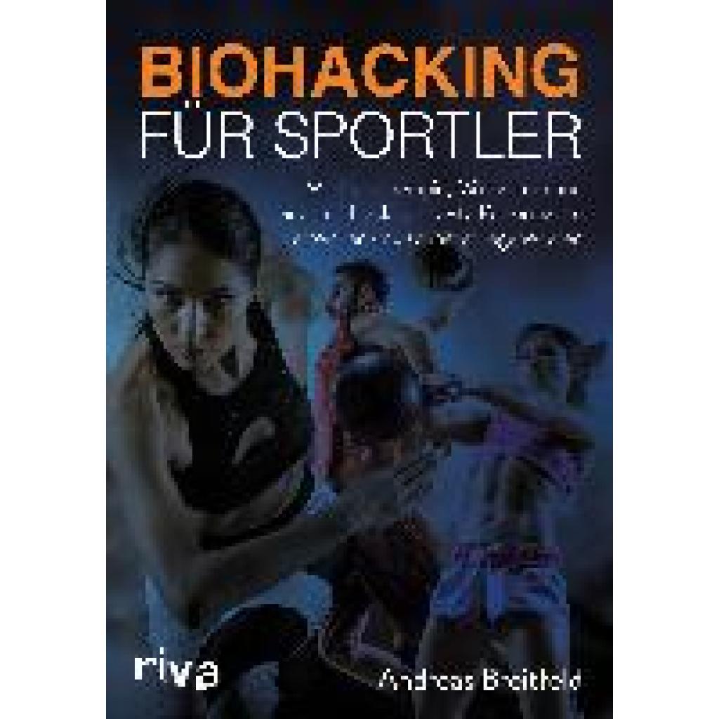 Breitfeld, Andreas: Biohacking für Sportler