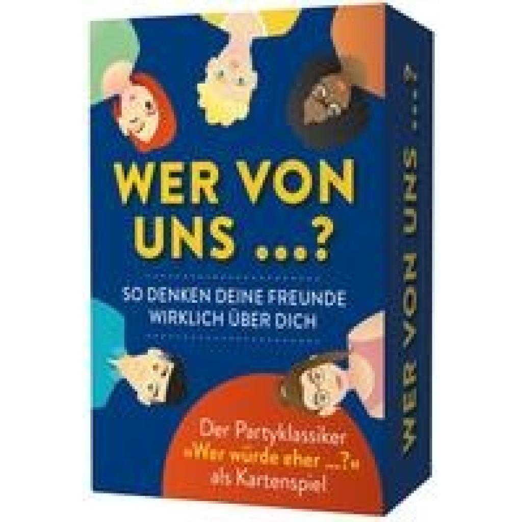 Wer von uns ...? - So denken deine Freunde wirklich über dich