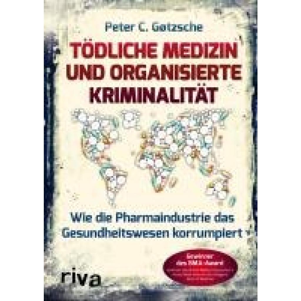 Gøtzsche, Peter C.: Tödliche Medizin und organisierte Kriminalität