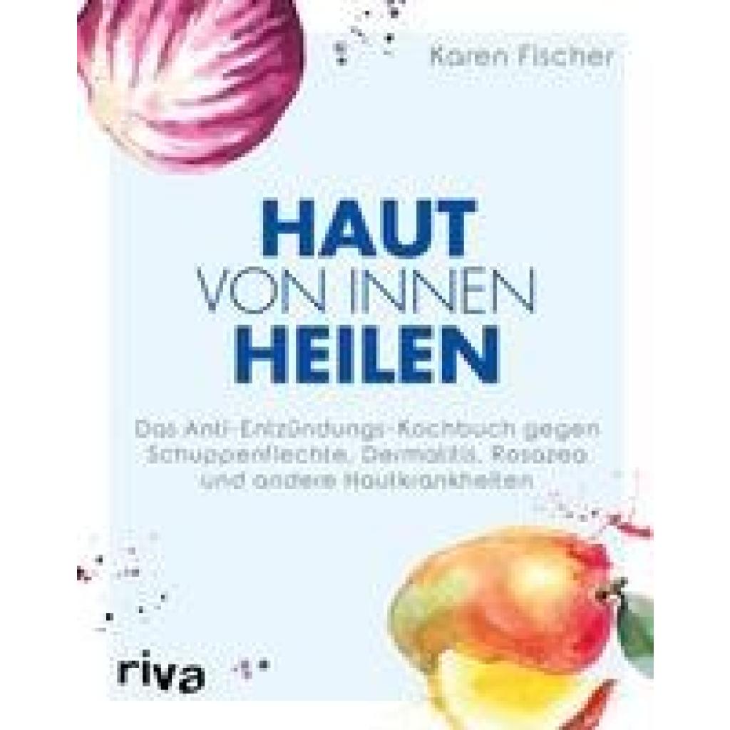 9783742311375 - Haut von innen heilen - Karen Fischer Kartoniert (TB) 9783742311375 - Haut von innen heilen - Karen Fischer Kartoniert (TB)